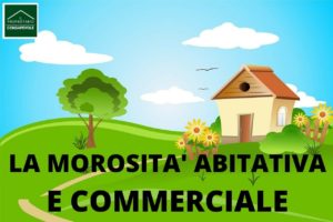 LA MOROSITA' ABITATIVA E COMMERCIALE